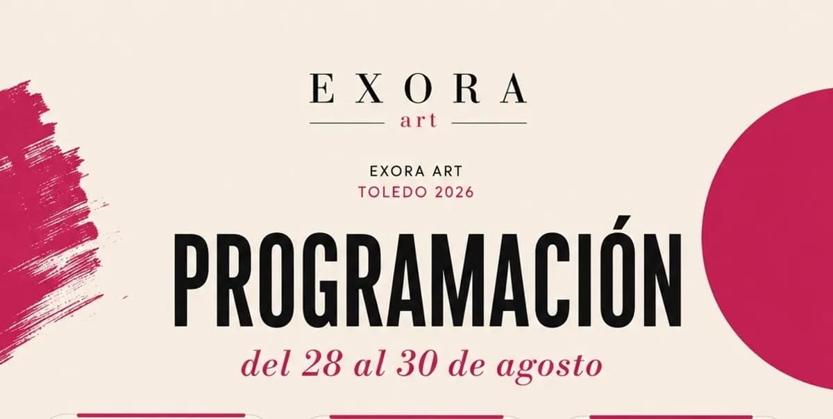 Feria de Arte Contemporáneo Exora Toledo 2026 del 28 al 30 de agosto